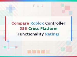 Roblox Controller 385 Cross-Platform Ratings Compared