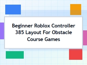 Beginner Controller Mapping for Roblox Obstacle Courses